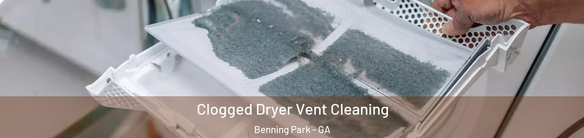 Clogged Dryer Vent Cleaning Benning Park - GA