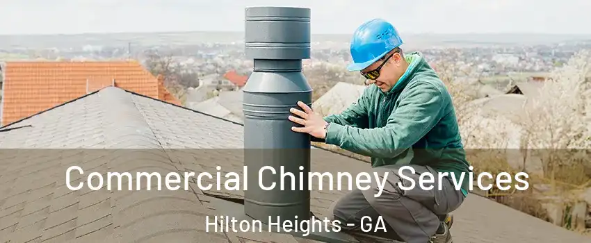 Commercial Chimney Services Hilton Heights - GA