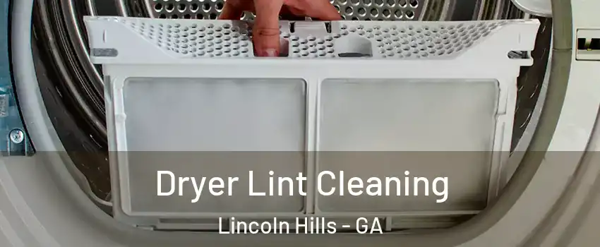 Dryer Lint Cleaning Lincoln Hills - GA