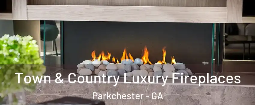 Town & Country Luxury Fireplaces Parkchester - GA